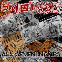 Squiggy : All Seven Inches : The Complete 7